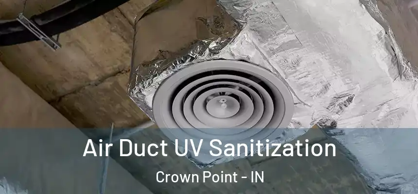  Air Duct UV Sanitization Crown Point - IN