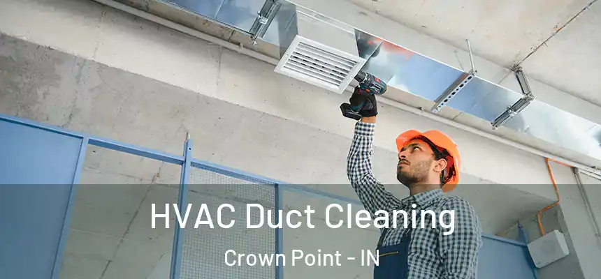  HVAC Duct Cleaning Crown Point - IN