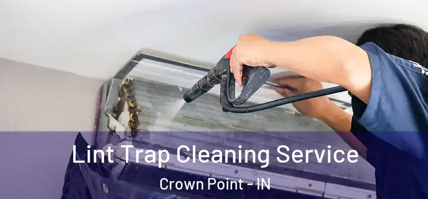 Lint Trap Cleaning Service Crown Point - IN