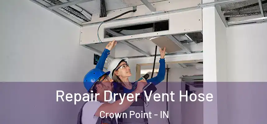  Repair Dryer Vent Hose Crown Point - IN