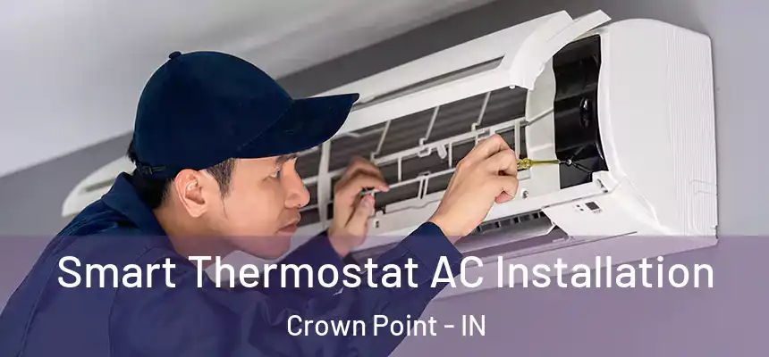 Smart Thermostat AC Installation Crown Point - IN